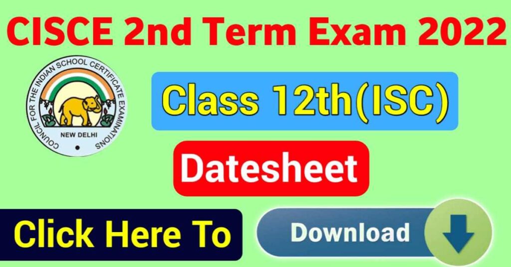 CISCE Class 12th ISC 2 Term Exam Datesheet 2022