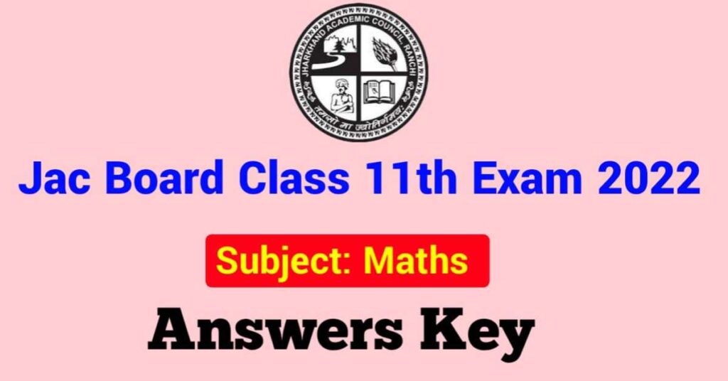 JAC Class 11th Maths Answer Key 2022 [Trem-1]