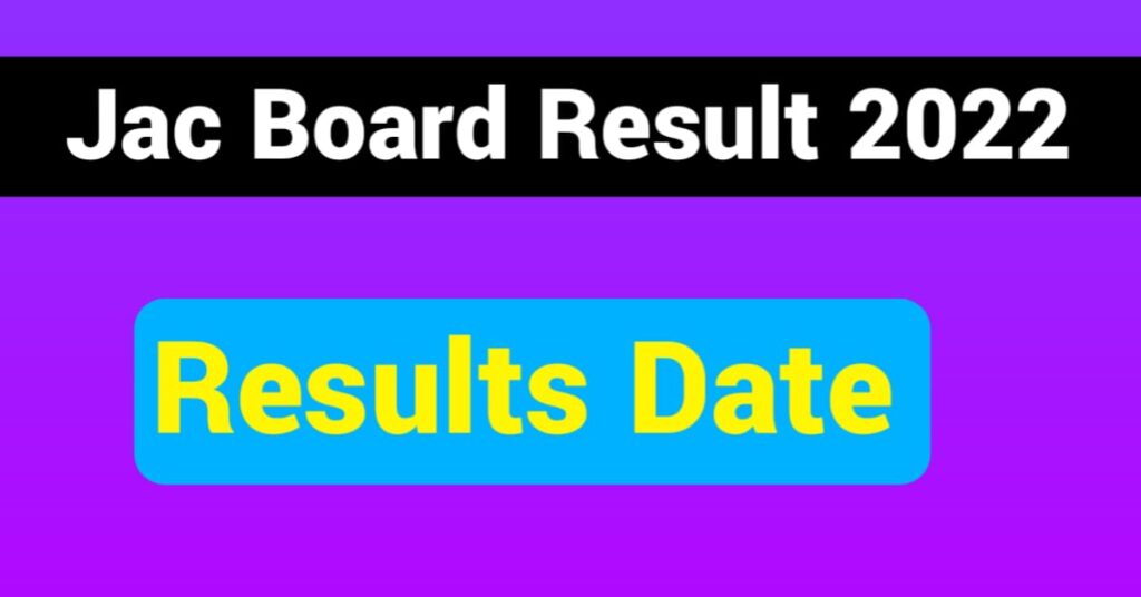 JAC Board 10th 12th Results 2022 Date Today News
