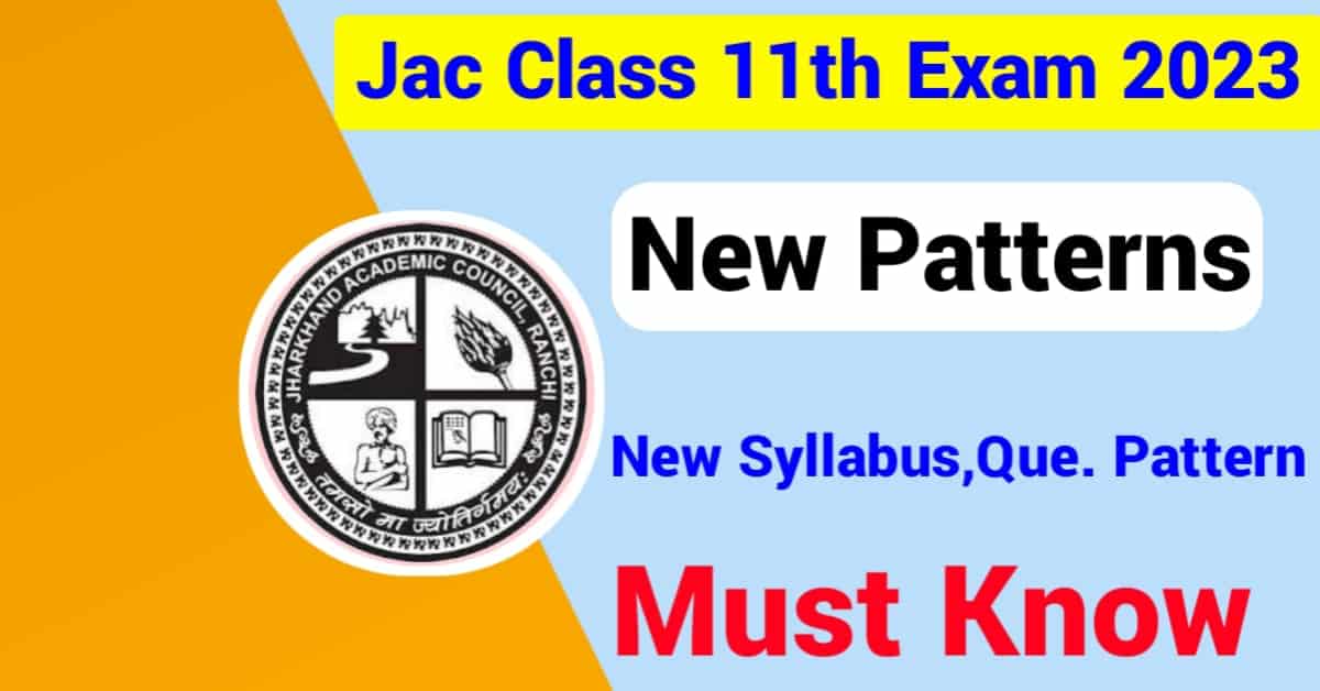 JAC Class 11th New Exam Pattern 2022-2023