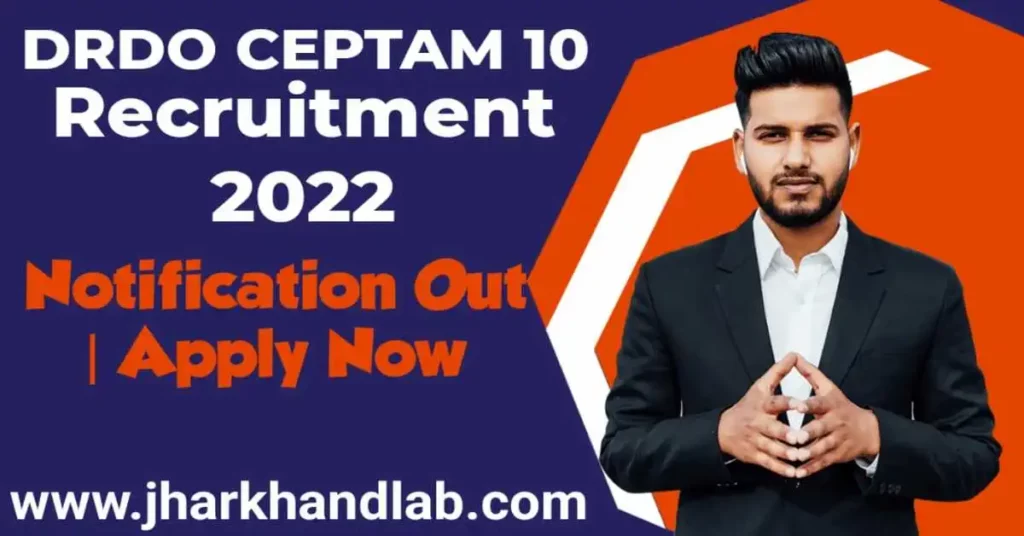 DRDO CEPTAM 10 Recruitment 2022 | Notification Out | Apply Now