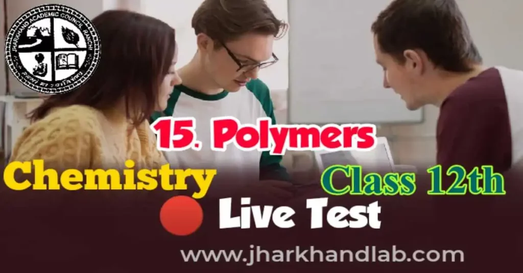 JAC 12th Chemistry Polymers Live test