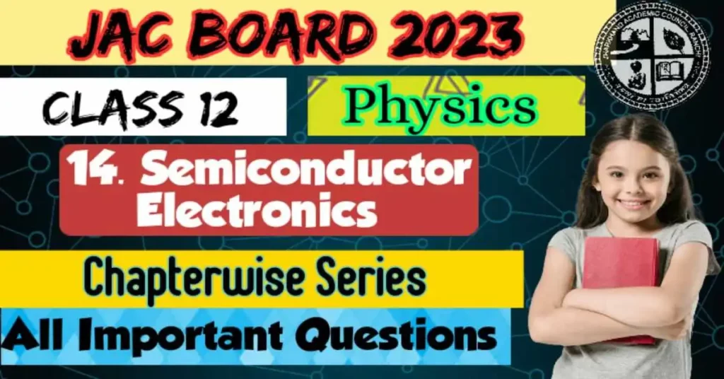 JAC 12 Physics Important Questions 2023 Ch14 Semiconductors Electronics