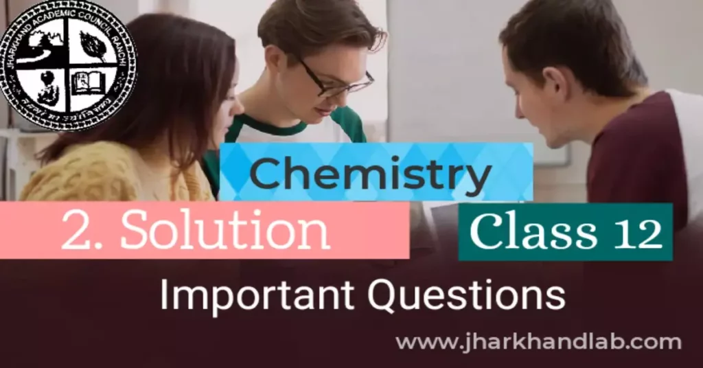 JAC 12th Chemistry Important Questions 2023 [Ch.2]