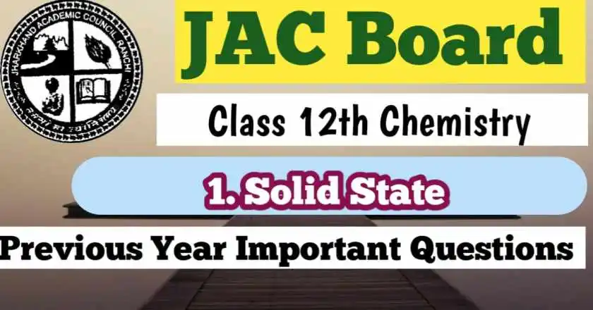 Jac 12th Chemistry Previous Year Questions  2006-2022 Chapter 1. Solid State