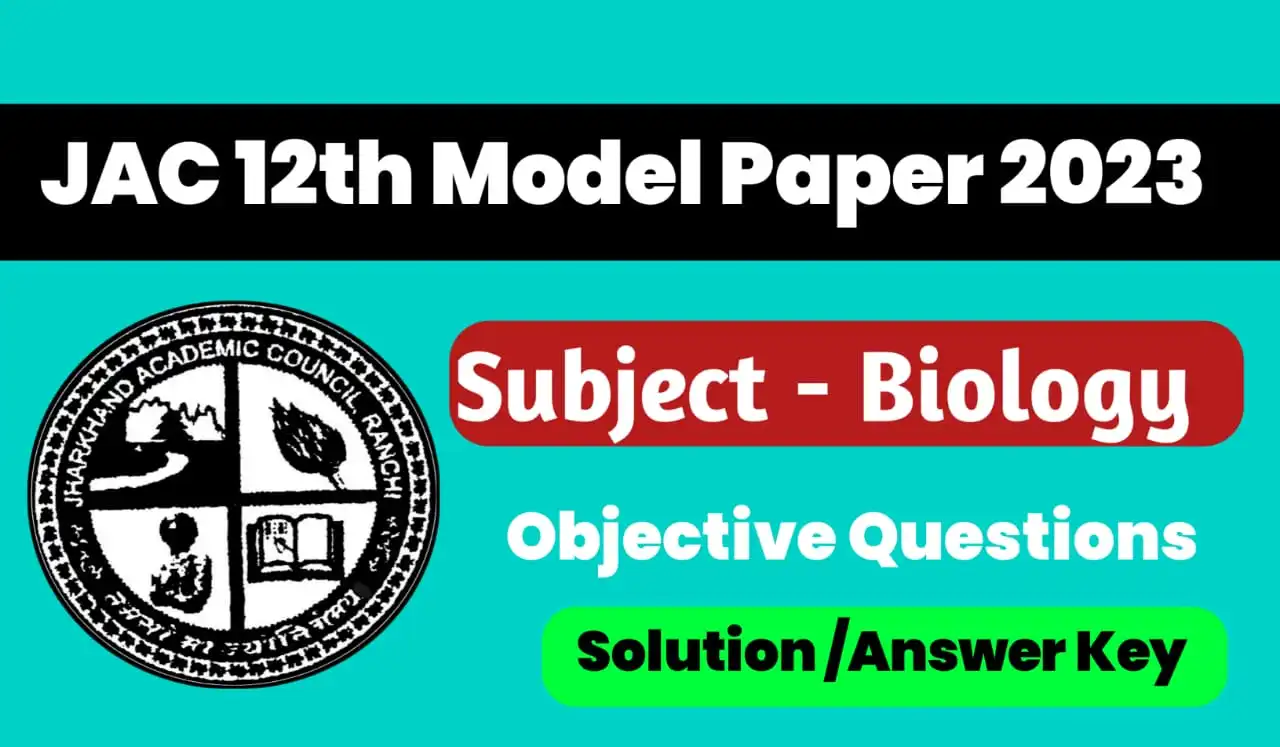 JAC 12th Biology Model Paper 2023 Answer Key