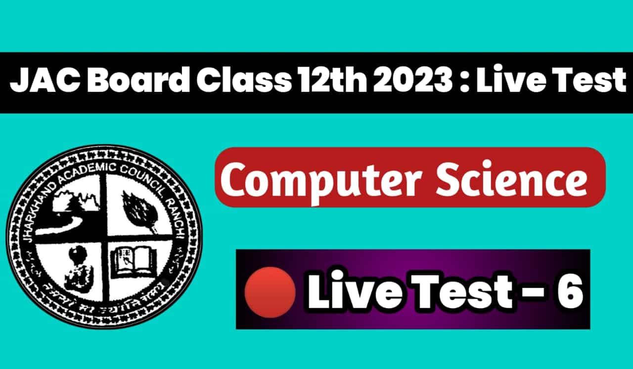 JAC Board Class 12th Computer Science Test 6