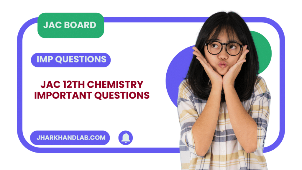 JAC 12th Chemistry VVI Questions