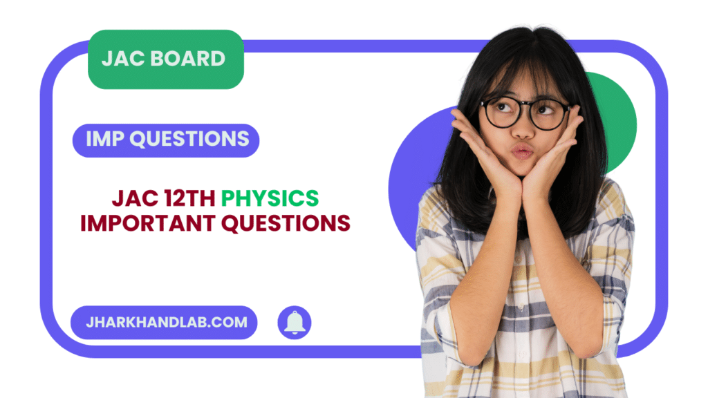 JAC 12th Physics Important Questions