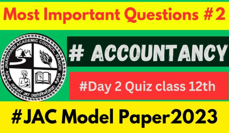 Jac Class 12th Accountancy Most Important Practice Questions