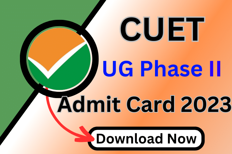 CUET UG Phase II Admit Card 2023 Released Download Now