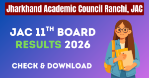 Jac 11Th Result 2026 (Science, Commerce, &Amp; Arts Result 2026)