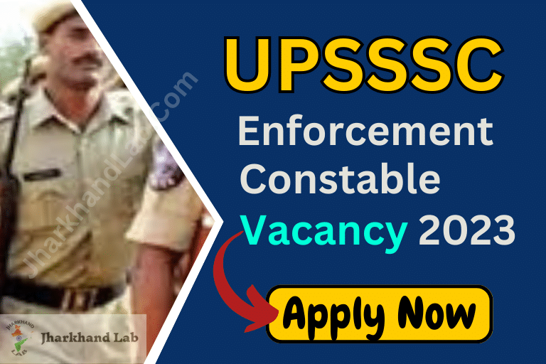 UPSSSC Enforcement Constable Vacancy 2023 Notification Out [ Apply Now ]