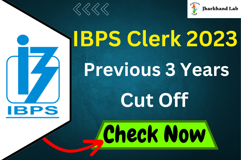 IBPS Clerk Previous 3 Years Cut Off [ Check Now ]
