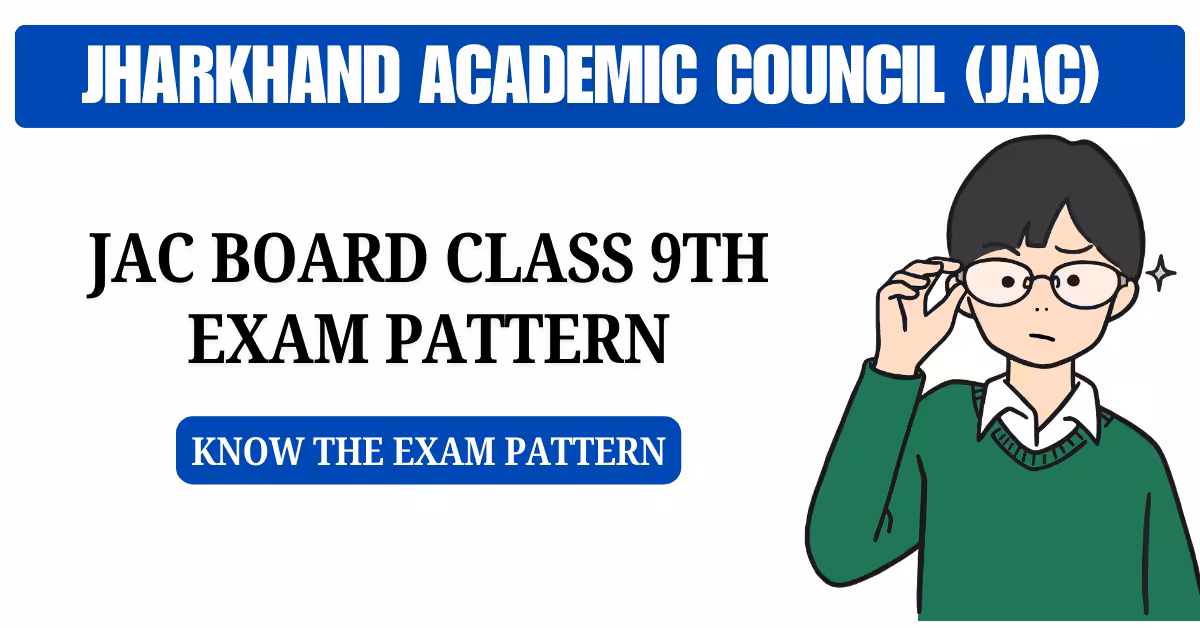 JAC 9th Exam Pattern 2025