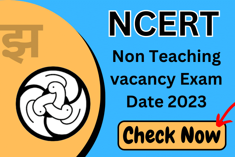 NCERT Non Teaching Vacancy Exam Date 2023 [ Check Now ]