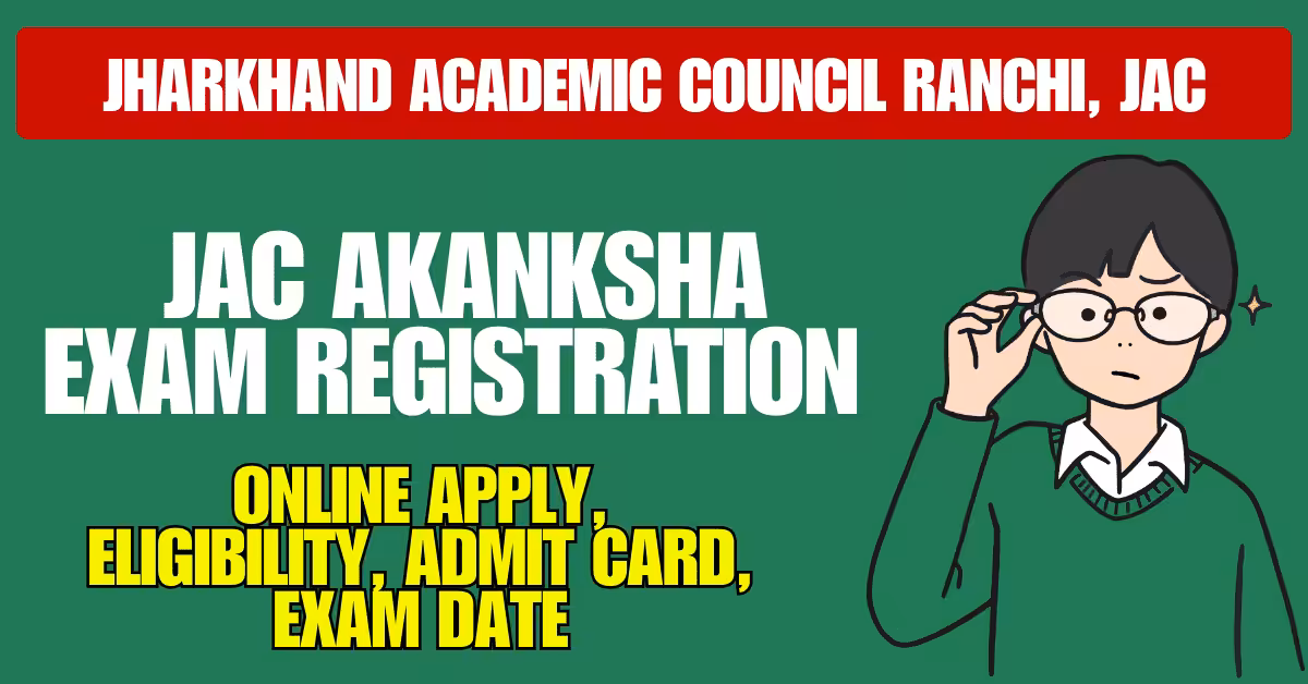 JAC Akanksha Exam Registration 2026 [Form Fill up Start]