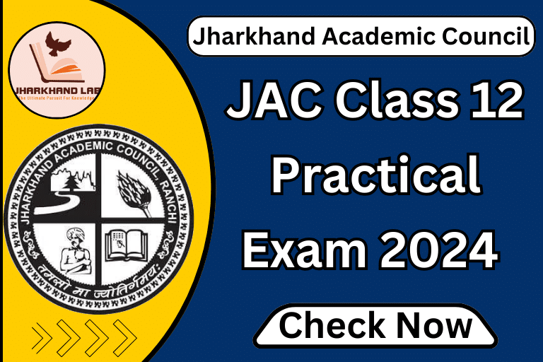 JAC Class 12 Practical Exam 2024 [ Check Now ]