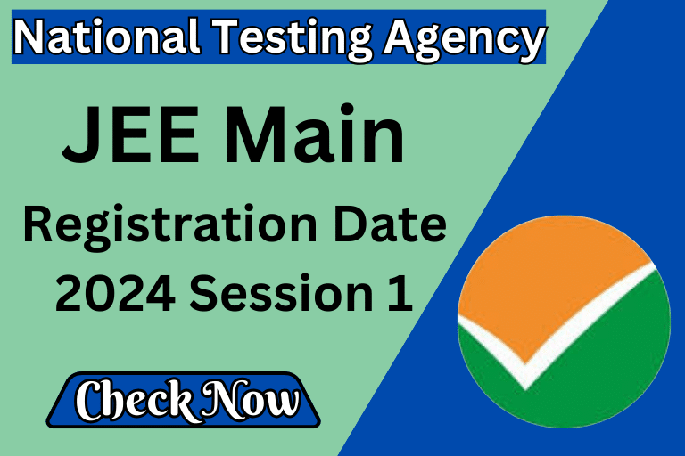 JEE Main Registration Date 2024 Session 1 [ Check Now ]