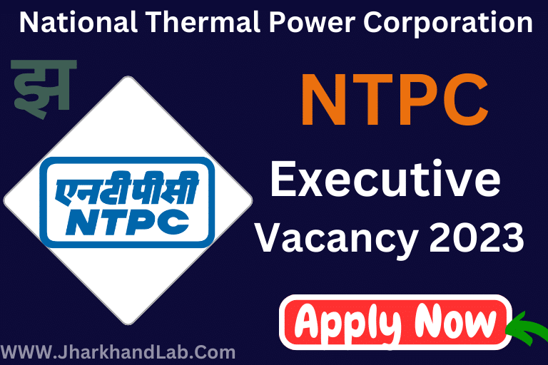 NTPC Executive Vacancy 2023 [ Apply Now ]