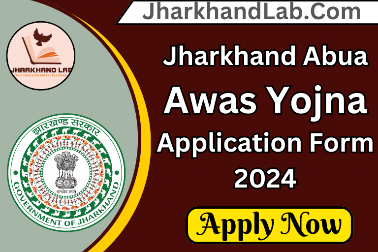 Jharkhand Abua Awas Yojna Application Form 2024 [ Pdf Download ]