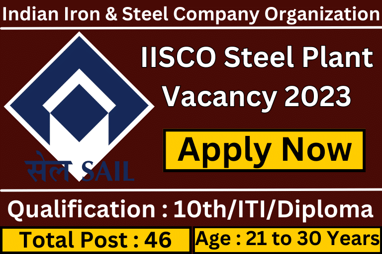 IISCO Steel Plant Vacancy 2024 [ Apply Now ]