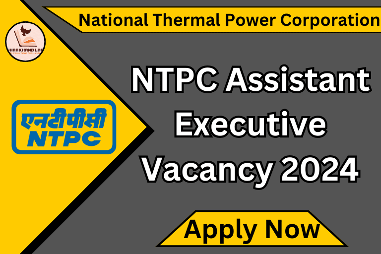 NTPC Assistant Executive Vacancy 2024 [ Apply Now ]