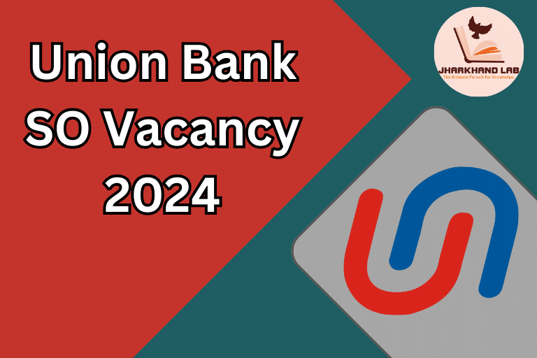 Union Bank SO Vacancy 2024 [ Apply Now ]