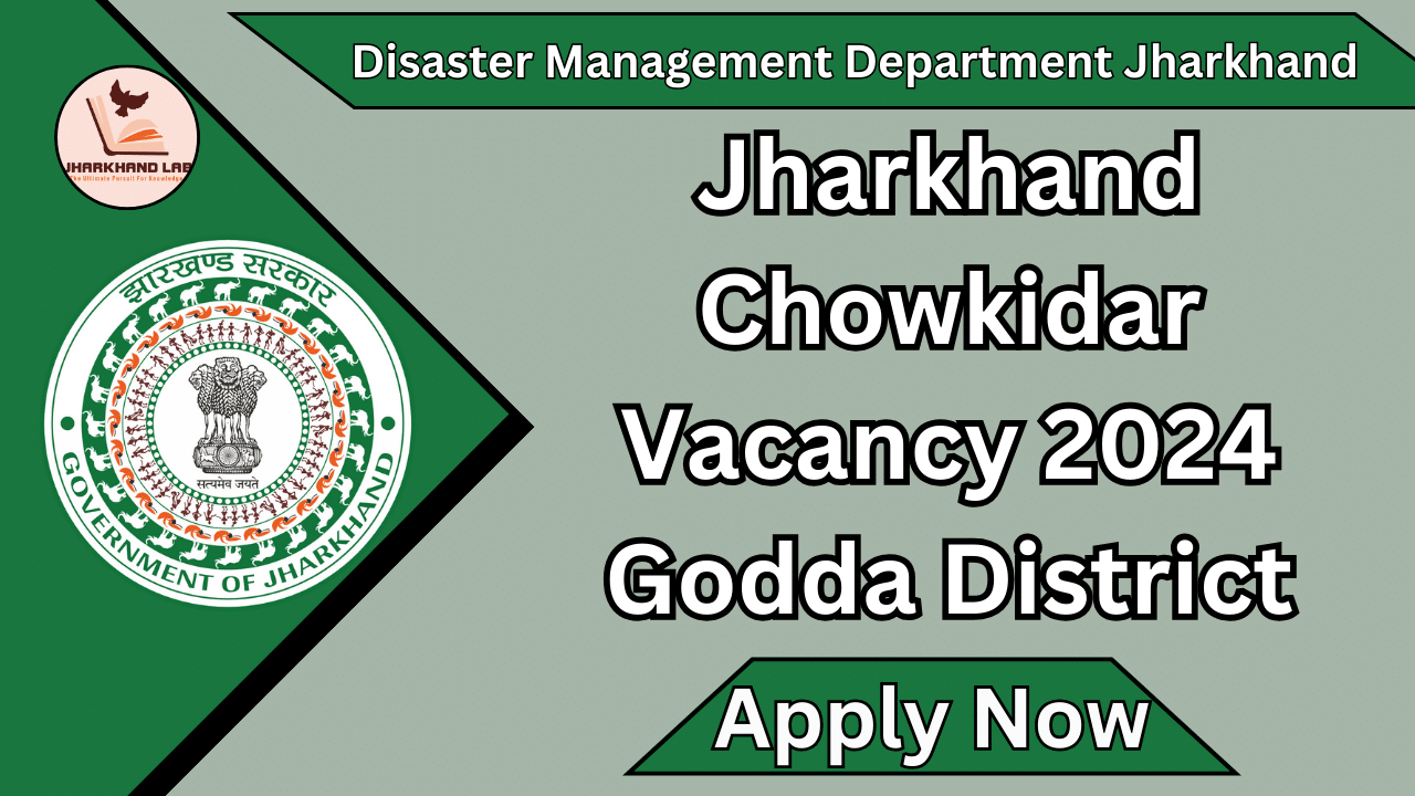Jharkhand Chowkidar Vacancy 2024 Godda District [ Apply Now ]