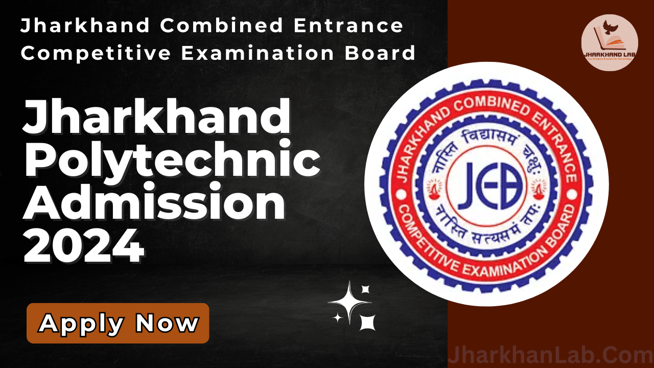 Jharkhand Polytechnic Admission 2024 [ Apply Now ]