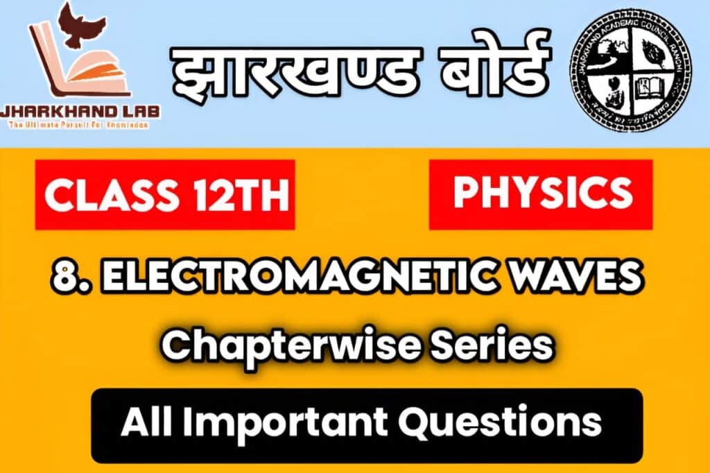 JAC 12th Physics Ch 8 Important Questions